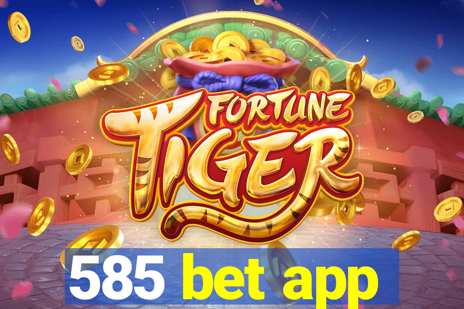 585 bet app